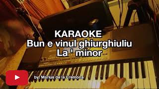 Bun e vinul ghiurghiuliu La  min  KARAOKE [upl. by Fernas978]