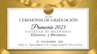 Ceremonia de Graduación Facultad de Ingeniería Eléctrica y Mecánica · Promoción 2023 [upl. by Eilojne]