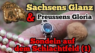 Sondeln auf dem Schlachtfeld 1 quot Sachsens Glanz und Preussens Gloria quot Metalldetektor XP ORX [upl. by Rumpf]