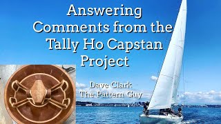 Answering Comments from the Tally Ho Capstan Project [upl. by Ingeberg]