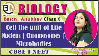 CELL THE UNIT OF LIFENUCLEUSCHROMOSOME MICROBODIES CLASS XI  BIOLOGY NEET 2025 [upl. by Ymmit]