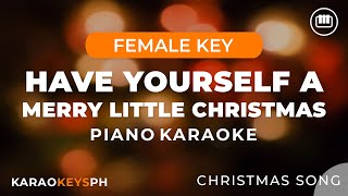 Have Yourself A Merry Little Christmas Female Key  Piano Karaoke [upl. by Adnauqal]