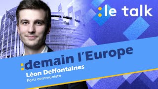 LE TALK  Léon Deffontaines  candidat Parti communiste aux élections européennes [upl. by Alejo3]