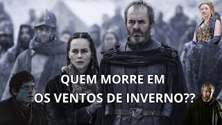 Quais personagens vão morrer em Os Ventos de Inverno [upl. by Navets471]