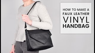 How to Make a Faux Leather Vinyl Handbag [upl. by Acquah]