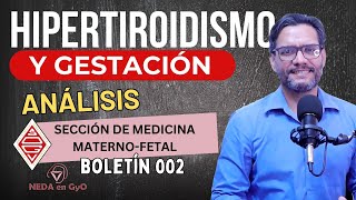 HIPERTIROIDISMO Y GESTACIÓN Análisis del boletín 002 de la SOGV ¡Preciso y actualizado [upl. by Col]