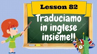 Corso di inglese 82 FACCIAMO INSIEME UNA TRADUZIONE INGLESE [upl. by Marutani]