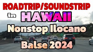 ROADTRIPSOUNDSTRIP BEST ILOCANO SONG BALSE GOING TO MILILANI TECH PARK HAWAII [upl. by Latty867]