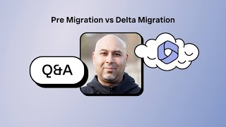 QampA with MVP Noorez Khamis Pre migration vs delta migration [upl. by Drummond672]