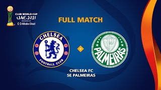 Chelsea v Palmeiras  FIFA Club World Cup UAE 2021 Final  Full Match [upl. by Gnart]