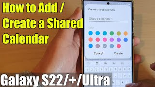 Galaxy S22S22Ultra How to Create a Shared Calendar [upl. by Siuol]