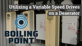 Utilizing Variable Speed Drives on a Deaerator  Boiling Point [upl. by Ynatsed]