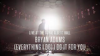 Bryan Adams  Everything I Do I Do It For You Live At The Royal Albert Hall [upl. by Ayet63]