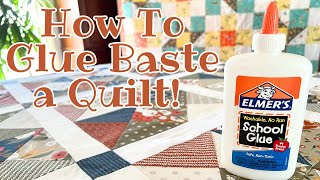 Glue Basting 101 How to Use School Glue to Baste a Quilt of ANY Size [upl. by Lorianne110]