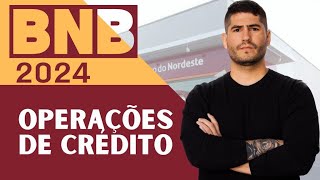 CONHECIMENTOS BANCÁRIOS  OPERAÇÕES de CRÉDITO  BANCO do NORDESTE BNB [upl. by Quinlan]