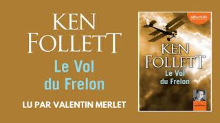 quotLe Vol du Frelonquot de Ken Follett lu par Valentin Merlet  Livre audio [upl. by Zuleika862]