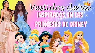 CELEBRA TUS 15 AÑOS I INSPIRADOS EN LAS PRINCESAS DISNEY ✨❤ [upl. by Arawaj]