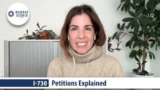 I730 Petitions Explained [upl. by Ellyn]