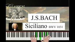 Siciliano from Flute Sonata No2 BWV 1031  JS BACH Piano [upl. by Naziaf]