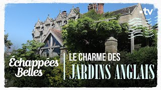 Le charme des jardins anglais  Echappées belles [upl. by Dedie]