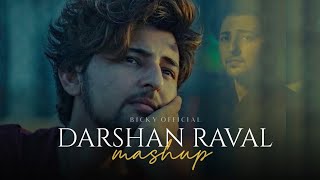 Darshan Raval Mashup  Saahiba  Piya Re  Faasla  Asal Main  Emotional Chillout  BICKY OFFICIAL [upl. by Fachini]