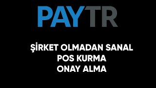 Şahıs Şirketi Kurmadan PAYTR Sanal Pos Kurma [upl. by Brodeur]