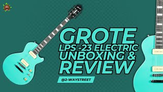 Grote LPS 023 Electric Guitar Unboxing And Review [upl. by Ellenahs]