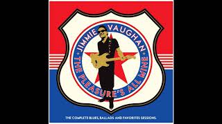 Jimmie Vaughan  Comin and Goin [upl. by Pattin]