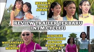 Review Trailer Terbaru INTM CYCLE 3  Photoshoot Dengan Audya amp Devina  Indonesias Next Top Model [upl. by Zippora]