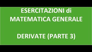 Esercitazione di Matematica Generale  Derivate parte 3 [upl. by Florette]