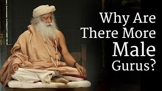 Why Are There More Male Gurus  Sadhguru [upl. by Sarchet]