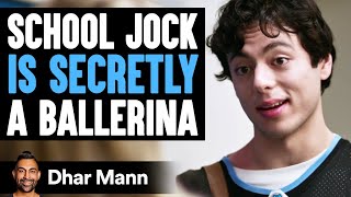 SCHOOL JOCK Is Secretly A BALLERINA  Dhar Mann Studios [upl. by Cornwall]