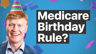 Switch Supplement Plans with the Medicare Birthday Rule 🥳 [upl. by Bloem]