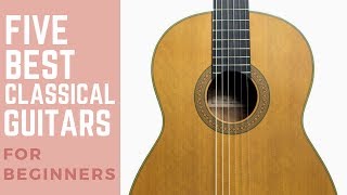 5 Best Classical Guitars for Beginners 2017 [upl. by Ewen]