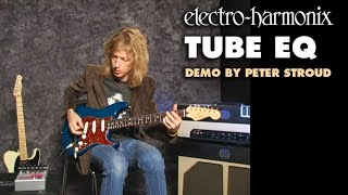 ElectroHarmonix Tube EQ Analog Parametric  Shelving Equalizer Pedal Demo by Peter Stroud [upl. by Mcdonald]