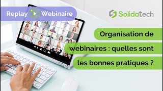 Webinaire  Organisation dun webinaire quelles sont les bonnes pratiques [upl. by Zennas9]