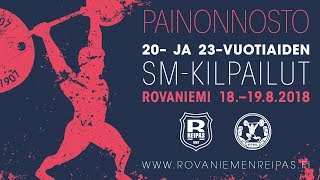 Painonnoston 20 ja 23vuotiaiden SMkilpailut 2018 2 kisapäivä [upl. by Reffinnej337]