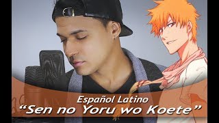 BLEACH quotSen no Yoru wo Koetequot Español Latino [upl. by Aisatnaf]