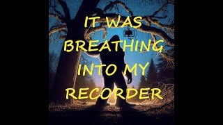 WOW SASQUATCH DEEP BREATHING CAUGHT ON MY RECORDER [upl. by Adamik476]