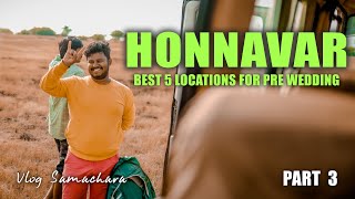 Best 5 Locations in Honnavar  Pre Wedding Shoot  Vlog Samachara  Part 3 [upl. by Aicilaf]