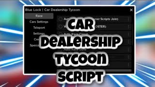 NEW Car Dealership Tycoon Script  Auto Race  Infinite Money  Auto Farm  AND MORE  PASTEBIN [upl. by Aznarepse]