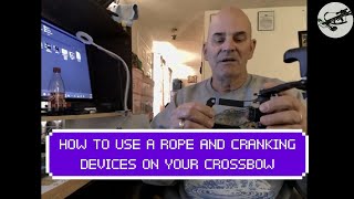 HOW TO USE ROPE AND CRANKING DEVICES ON YOUR CROSSBOW [upl. by Marius207]