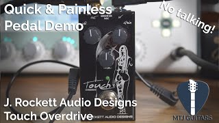 J Rockett Audio Designs Touch Overdrive  Quick and Painless Demo [upl. by Tjon]