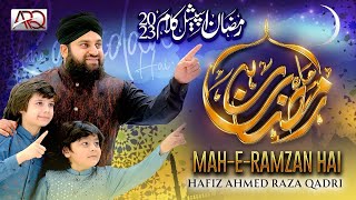 New Ramzan Kalam 2023  Mah e Ramzan Hai  Hafiz Ahmed Raza Qadri  Ramzan Special  OFFICIAL VIDEO [upl. by Wobniar]