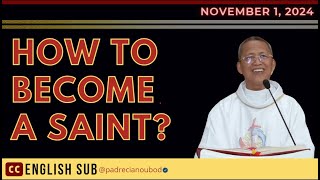 quotHow to become a Saintquot  November 1 2024 Homily with English Subtitle [upl. by Bouzoun988]