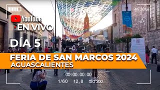 En VIVO día 5 FERIA DE SAN MARCOS 2024 [upl. by Tobin]