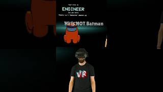 Become Batman In Among Us VR [upl. by Assyla]