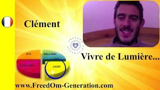 FreedÔm Generation  TémoignageClé de Clément Vivre de Lumière [upl. by Olin]