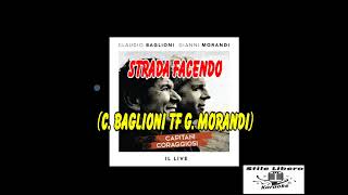 KARAOKE STRADA FACENDO Live 2016 CON CORI ORIGINALI  CLAUDIO BAGLIONI ft GIANNI MORANDI Demo [upl. by Roderigo322]