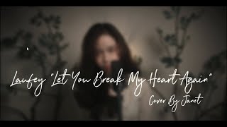 Laufey  Let You Break My Heart Again Cover by Janet [upl. by Abramson]